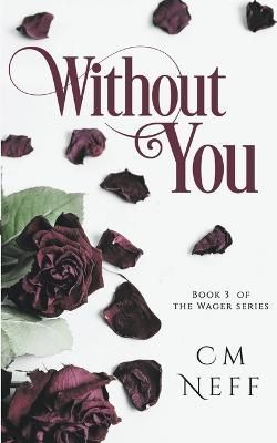 Without You By CM Neff 9798215068281 (Paperback)