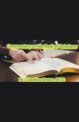Commentary on the Book of Galatians By Brown 9798215069004 (Paperback)
