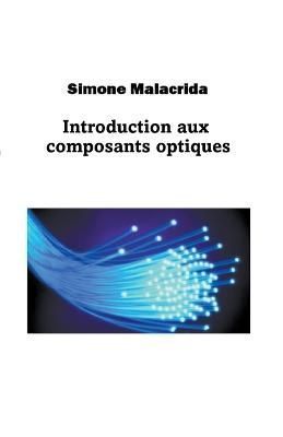 Introduction aux composants optiques By Malacrida 9798215079157