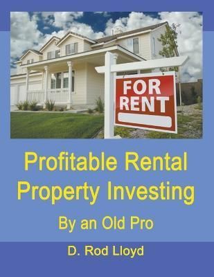 Profitable Rental Property Investing By D Rod Lloyd 9798215097045