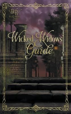 Wicked Widows' Guide By Dawn Brower, Rachel Ann Smith, Shannon Gilmore
