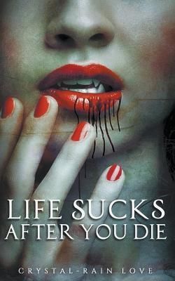 Life Sucks After You Die By Love 9798215124857 (Paperback)