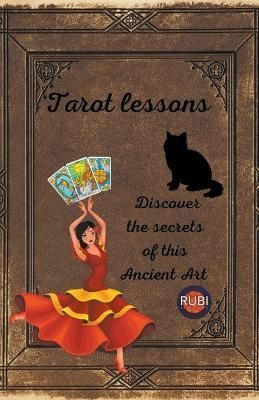 Tarot Lessons. Discover the Secrets of This Ancient Art. 9798215128251
