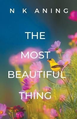 The Most Beautiful Thing By N K Aning 9798215135716 (Paperback)