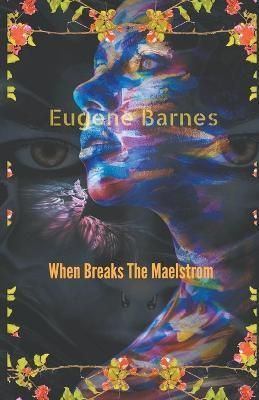When Breaks The Maelstrom By Eugene Barnes 9798215146149 (Paperback)