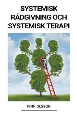 Systemisk rådgivning och systemisk terapi By Olsson 9798215209721