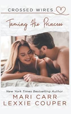 Taming His Princess By Lexxie Couper, Mari Carr 9798215220153