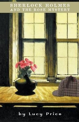 Sherlock Holmes and the Rose Mystery By Price 9798215231111