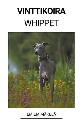 Vinttikoira (Whippet) By Mäkelä 9798215242018 (Paperback)
