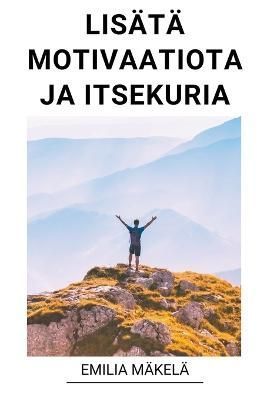 Lisätä Motivaatiota ja Itsekuria By Mäkelä 9798215244883