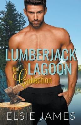 Lumberjack Lagoon the Collection By James 9798215246467 (Paperback)
