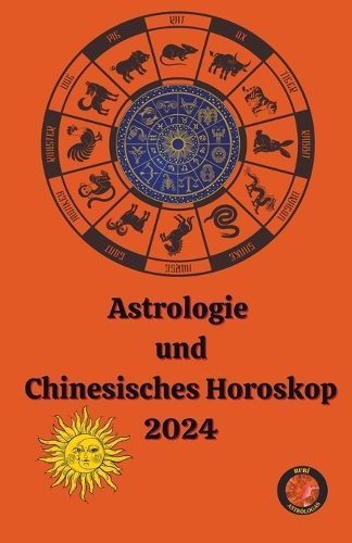 Astrologie Und Chinesisches Horoskop 2024 9798215250730 (Paperback)