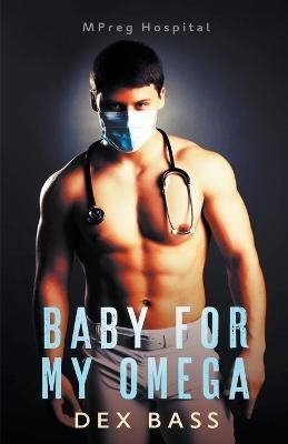 Baby For My Omega By Dex Bass 9798215255223 (Paperback)