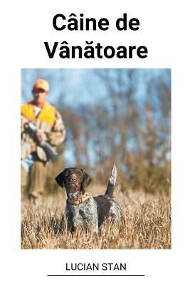 Câine de Vânătoare By Stan 9798215271292 (Paperback)