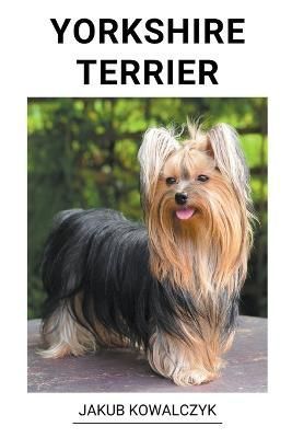 Yorkshire Terrier By Kowalczyk 9798215275689 (Paperback)
