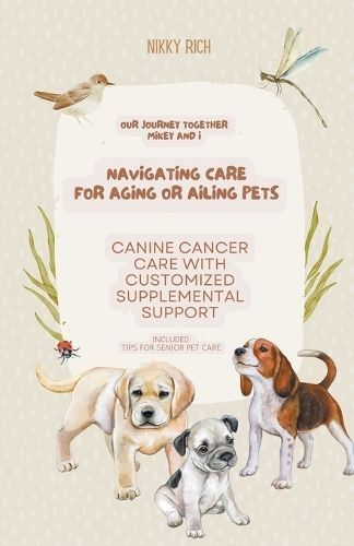 Caring for Your Senior or Terminally Ill Pet By Nik Rich 9798215278499