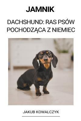 Jamnik (Dachshund By Kowalczyk 9798215279502 (Paperback)