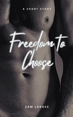 Freedom to Choose By Larose 9798215285060 (Paperback)