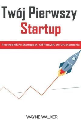Twój Pierwszy Startup By Walker 9798215287187 (Paperback)