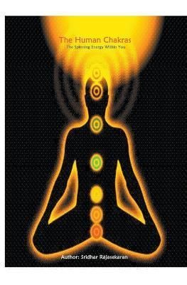 The Human Chakras By Sridhar Rajasekaran 9798215290231 (Paperback)