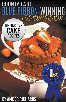 County Fair Blue Ribbon Winning Cookbook By Amber Richards (Paperback)