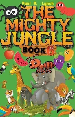 The Mighty Jungle By Paul A Lynch 9798215335680 (Paperback)