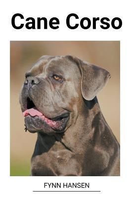 Cane Corso By Hansen 9798215369784 (Paperback)