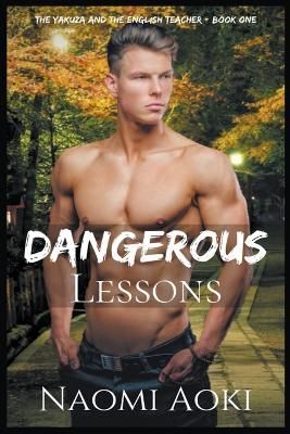 Dangerous Lessons By Naomi Aoki 9798215370032 (Paperback)