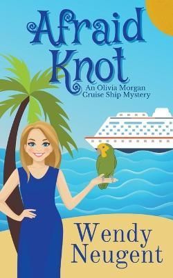 Afraid Knot By Wendy Neugent 9798215399972 (Paperback)