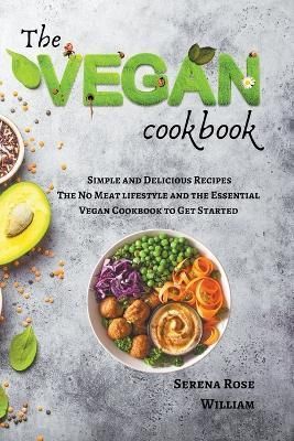 Vegan Cookbook - Simple and Delicious Recipes By William 9798215405000