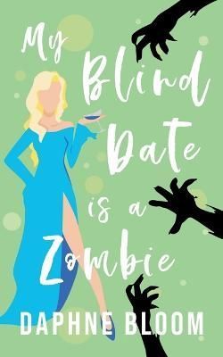 My Blind Date is a Zombie By Bloom 9798215453766 (Paperback)