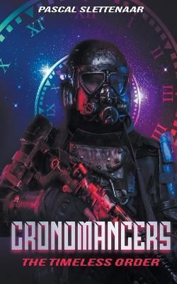 Chronomancers By Pascal Slettenaar 9798215464144 (Paperback)