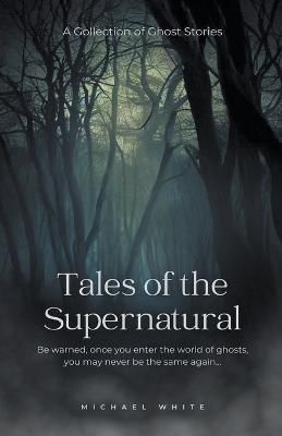 Tales of the Supernatural By White 9798215488461 (Paperback)
