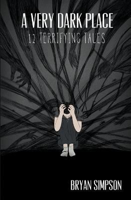 A Very Dark Place By Bryan Simpson 9798215495322 (Paperback)