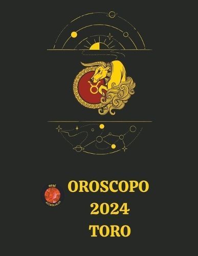 Oroscopo 2024 Toro By Rubi Astrólogas 9798215498705 (Paperback)