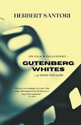 Gutenberg Whites By Herbert Santori 9798215499542 (Paperback)