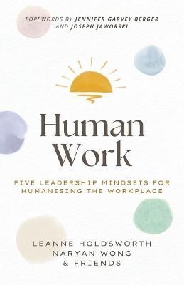 Human Work By Leanne Holdsworth, Naryan Wong 9798215509340 (Paperback)
