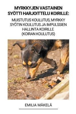 Myrkkyjen Vastainen Syötti Harjoittelu Koirille By Mäkelä