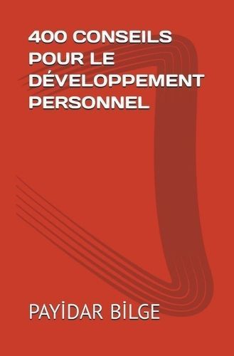 400 Conseils Pour Le Développement Personnel 9798215525265
