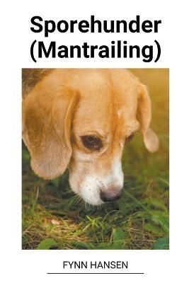Sporehunder (Mantrailing) By Hansen 9798215544570 (Paperback)