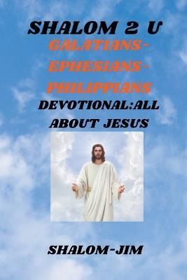 Galatians, Ephesians, Philippians By Shalom Jim 9798215546352