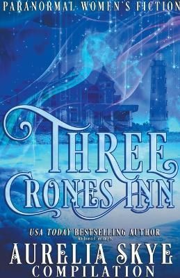 Three Crones Inn Compilation By Skye 9798215583814 (Paperback)