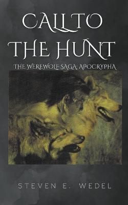 Call to the Hunt By Steven E Wedel 9798215585184 (Paperback)