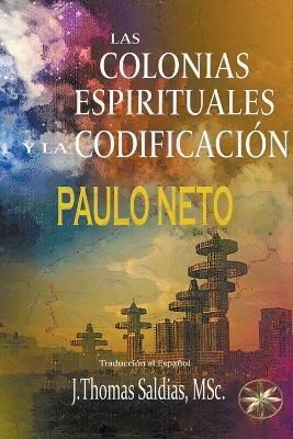 Colonias Espirituales y la Codificación By Neto 9798215603390