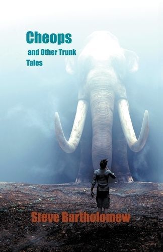 Cheops and Other Trunk Tales By Bartholomew 9798215624784 (Paperback)