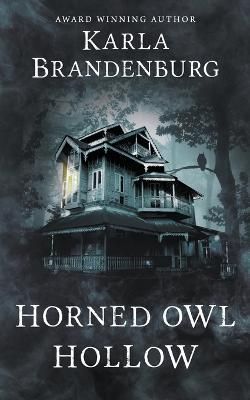 Horned Owl Hollow By Karla Brandenburg 9798215629321 (Paperback)
