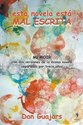 Esta Novela Está Mal Escrita By Dan Guajars 9798215638033 (Paperback)