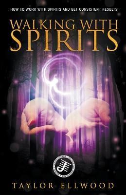 Walking With Spirits By Taylor Ellwood 9798215672273 (Paperback)