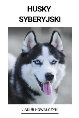 Husky Syberyjski By Kowalczyk 9798215676363 (Paperback)