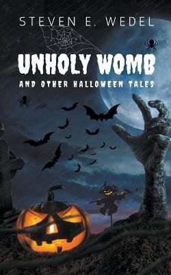 Unholy Womb By Wedel 9798215690604 (Paperback)
